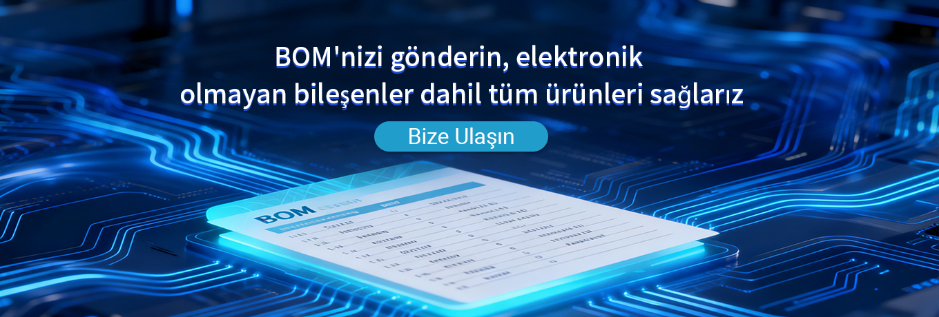 BOM'nizi gönderin, elektronik olmayan bileşenler dahil tüm ürünleri sağlarız.